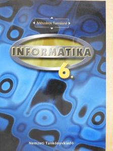 Mészáros Tamásné - Informatika 6. [antikvár]