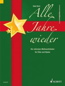 ALLE JAHRE WIEDER, DIE SCHÖNSTEN WEIHNACHTSLIEDER FÜR FLÖTE UND KLAVIER