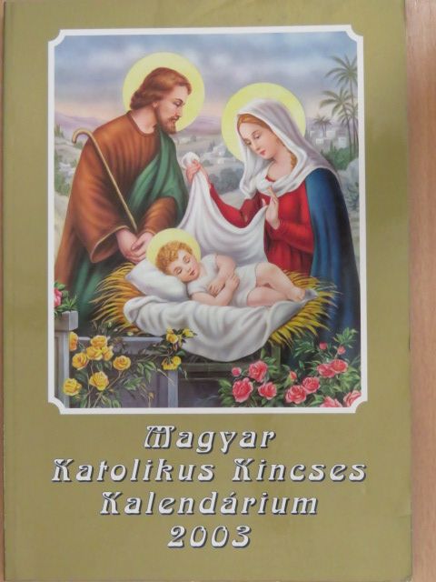 Turcsik György - Magyar Katolikus Kincses Kalendárium 2003 [antikvár]