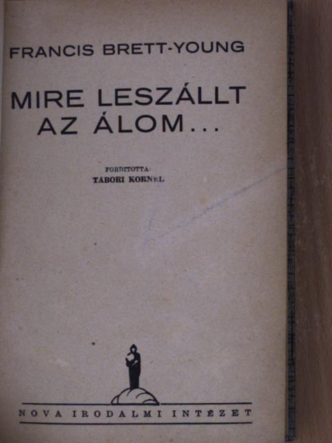 Francis Brett-Young - Mire leszállt az álom... [antikvár]