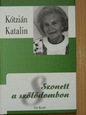Kótzián Katalin - Szonett a szőlődombon [antikvár]