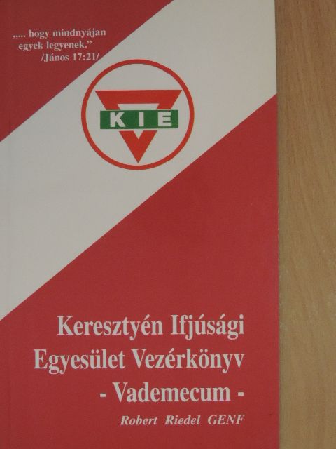 Robert Riedel - Keresztyén Ifjúsági Egyesület Vezérkönyv [antikvár]