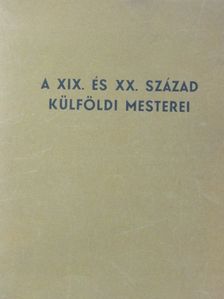 Csánky Dénes - A XIX. és XX. század külföldi mesterei [antikvár]