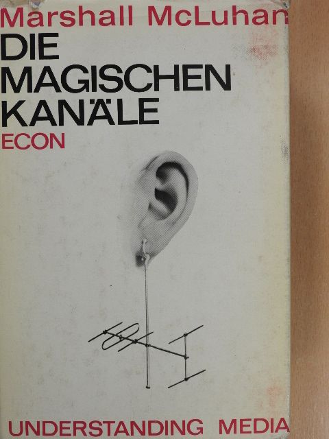 Marshall McLuhan - Die magischen Kanäle [antikvár]