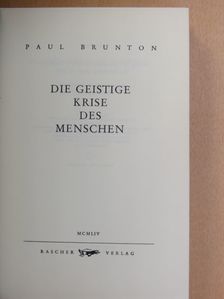 Paul Brunton - Die geistige Krise des Menschen [antikvár]