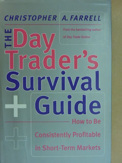 Christopher A. Farrell - The Day Trader's Survival Guide [antikvár]