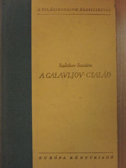 Szaltikov-Scsedrin - A Galavljov család [antikvár]