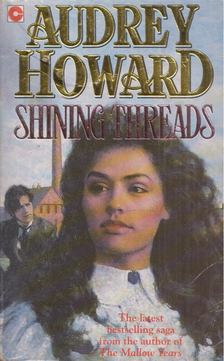 Audrey Howard - Shining Threads [antikvár]