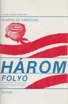Vancura, Vladislav - Három folyó [antikvár]