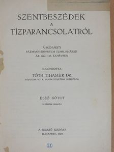 Dr. Tóth Tihamér - Szentbeszédek a tízparancsolatról I. [antikvár]