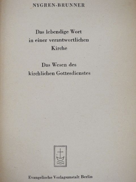 Anders Nygren - Das lebendige Wort in einer verantwortlichen Kirche/Das Wesen des kirchlichen Gottesdienstes [antikvár]
