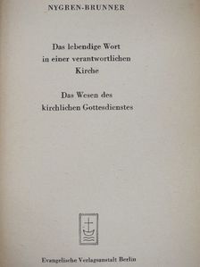 Anders Nygren - Das lebendige Wort in einer verantwortlichen Kirche/Das Wesen des kirchlichen Gottesdienstes [antikvár]