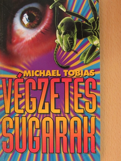 Michael Tobias - Végzetes sugarak [antikvár]
