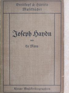 La Mara - Joseph Haydn (gótbetűs) [antikvár]