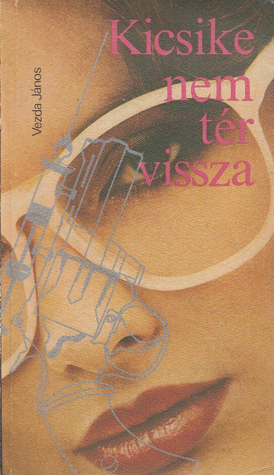 Vezda János - Kicsike nem tér vissza [antikvár]