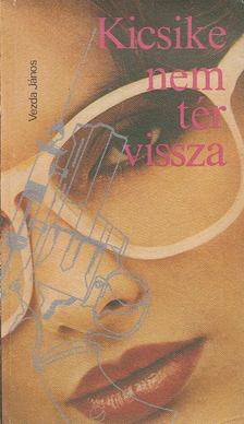 Vezda János - Kicsike nem tér vissza [antikvár]