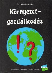 Sántha Attila - Környezetgazdálkodás - Részletes rész [antikvár]