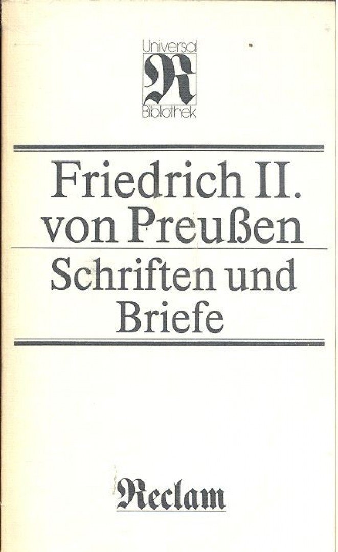 VON PREUSSEN, FRIEDRICH II - Schriften und Briefe [antikvár]