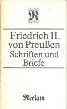VON PREUSSEN, FRIEDRICH II - Schriften und Briefe [antikvár]