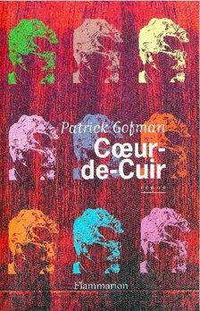 GOFMAN, PATRICK - Coeur-de-Cuir [antikvár]