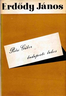 ERDŐDY JÁNOS - Peéri Gábor budapesti lakos (dedikált) [antikvár]