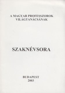 Kecskés Mihály - A Magyar Professzorok Világtanácsának Szaknévsora [antikvár]
