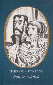 FONTANE, THEODOR - Porosz esküvő [antikvár]