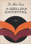 Mádi Csaba dr. - A szellemi exportról [antikvár]