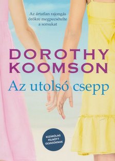 Dorothy Koomson - Az utolsó csepp [antikvár]