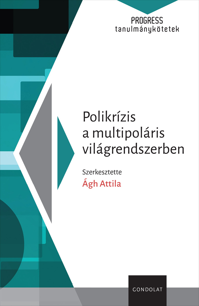 Ágh Attila[szerk.] - Polikrízis a multipoláris világrendszerben