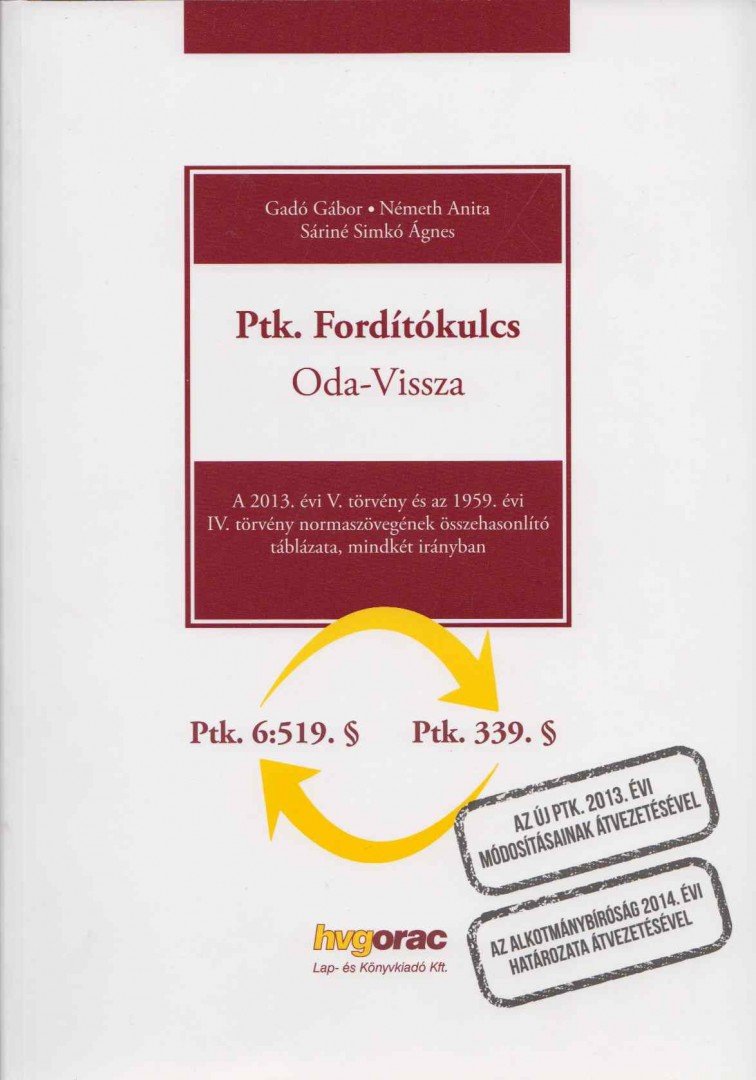 Gadó Gábor Dr., Németh Anita, Sáriné dr. Simkó Ágnes - Ptk. Fordítókulcs - Oda-Vissza [antikvár]