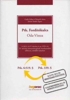 Gadó Gábor Dr., Németh Anita, Sáriné dr. Simkó Ágnes - Ptk. Fordítókulcs - Oda-Vissza [antikvár]