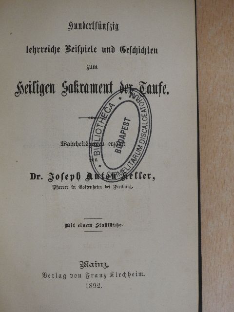 Dr. Joseph Anton Keller - Hundertfünfzig lehrreiche Beispiele und Geschichten zum heiligen Sakrament der Taufe (gótbetűs) [antikvár]