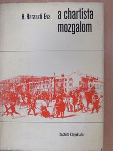 H. Haraszti Éva - A chartista mozgalom [antikvár]