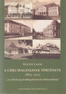 Kocsis Lajos - A csíki magánjavak története 1869-1923 [antikvár]