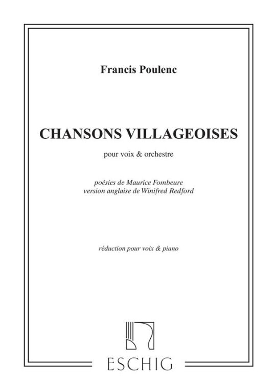 POULENC, FRANCIS - CHANSONS VILLAGEOISES POUR VOIX ET ORCHESTRE - REDUCTION POUR VOIX ET PIANO