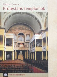 Matits Ferenc - Protestáns templomok [antikvár]
