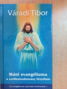 Váradi Tibor - Máté evangéliuma a szellemtudomány fényében [antikvár]