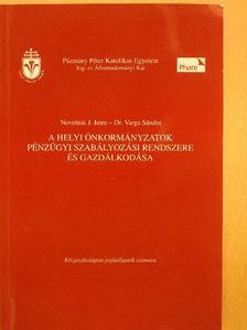 Dr. Varga Sándor - A helyi önkormányzatok pénzügyi szabályozási rendszere és gazdálkodása [antikvár]
