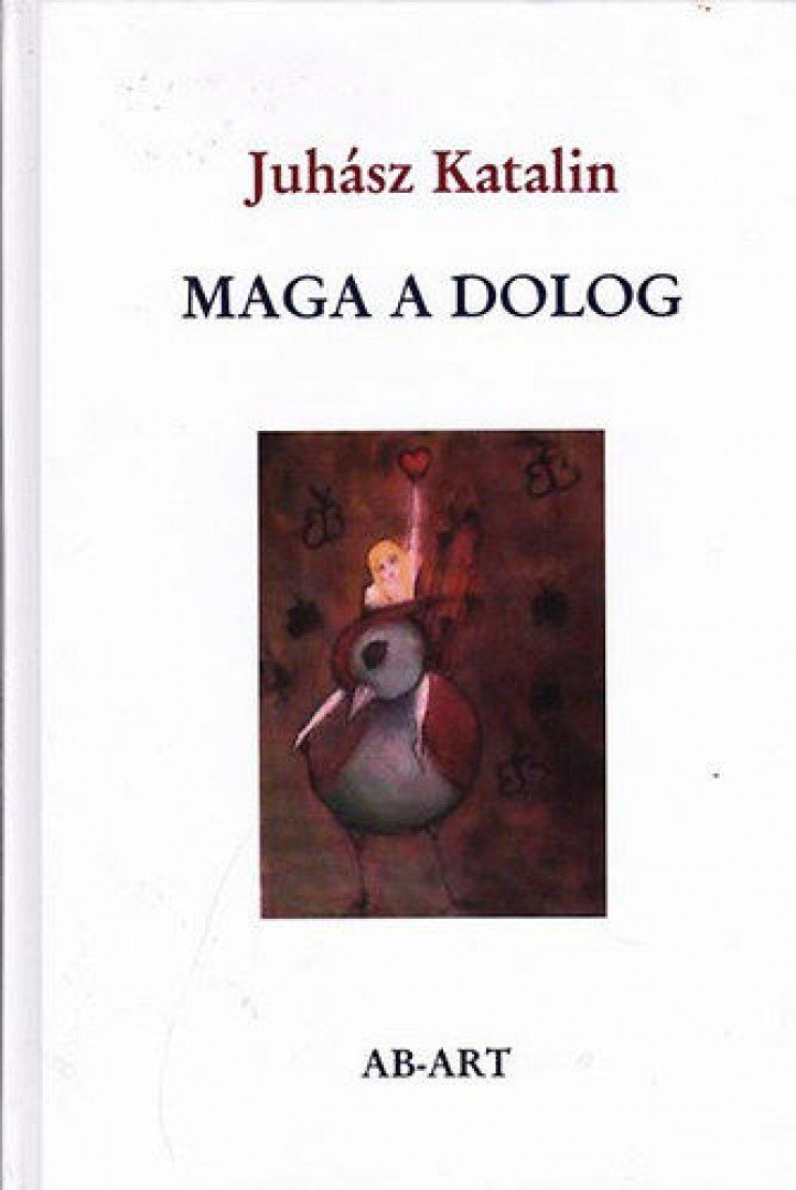 Juhász Katalin - Maga a dolog [antikvár]