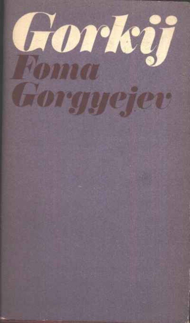 MAKSZIM GORKIJ - Foma Gorgyejev [antikvár]