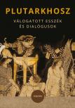 Plutarkhosz - Válogatott esszék és dialógusok [eKönyv: epub, mobi]