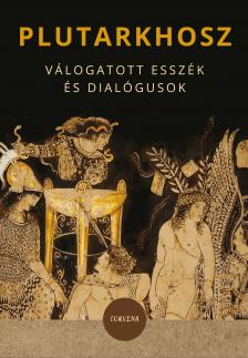 Plutarkhosz - Válogatott esszék és dialógusok [eKönyv: epub, mobi]