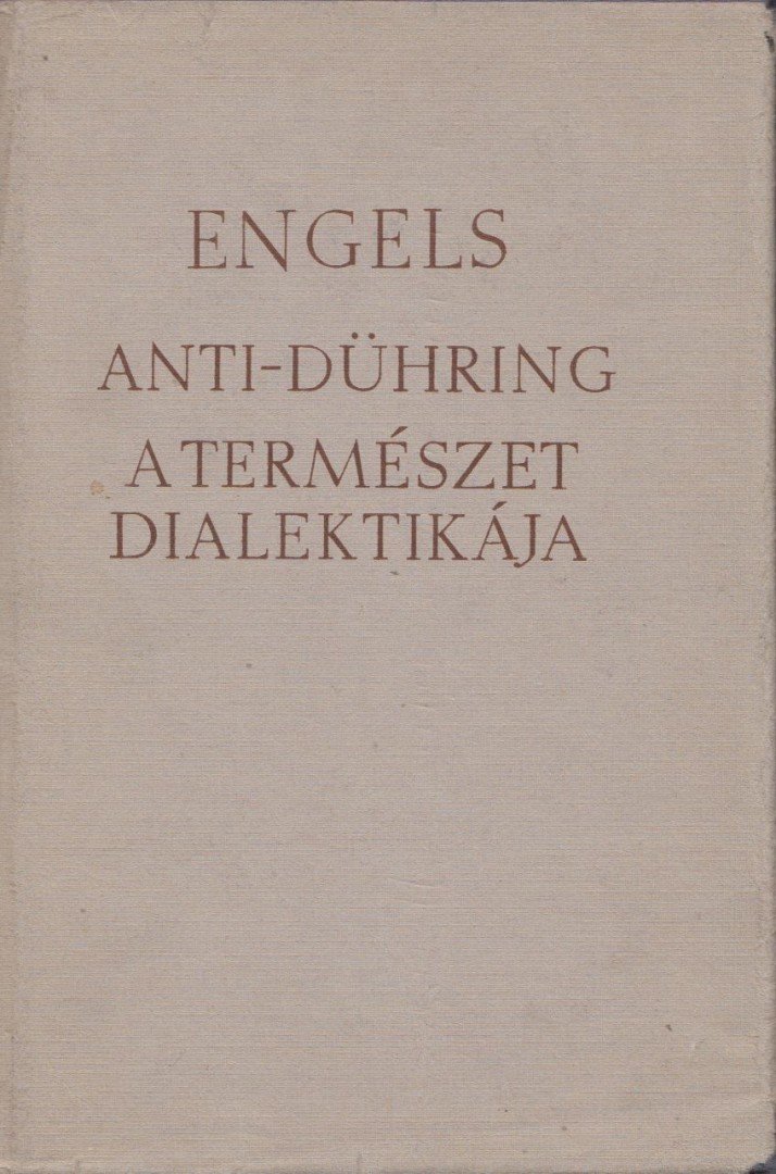FRIEDRICH ENGELS - Anti-Dühring / A természet dialektikája [antikvár]