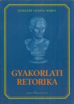 Szálkáné Gyapay Márta - Gyakorlati retorika [antikvár]