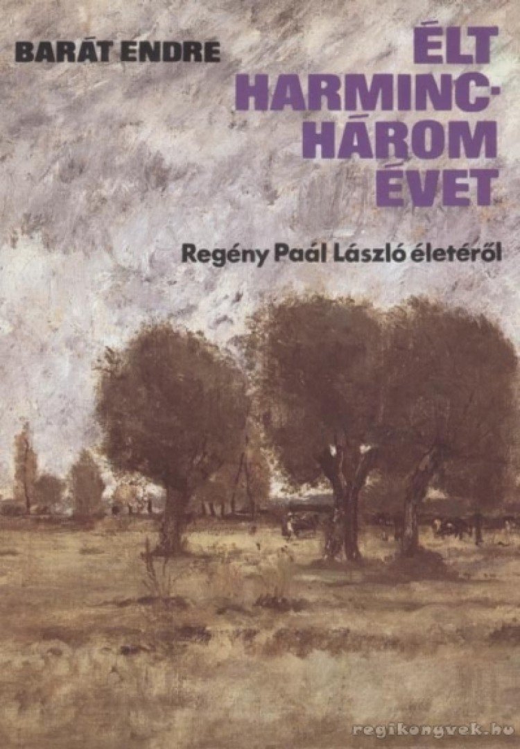 BARÁT ENDRE - Élt harminchárom évet [antikvár]