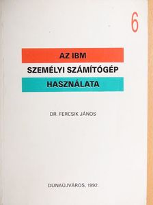 Dr. Fercsik János - Az IBM személyi számítógép használata 6. [antikvár]