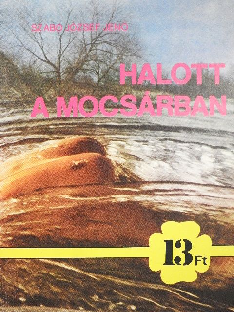 Szabó József Jenő - Halott a mocsárban [antikvár]