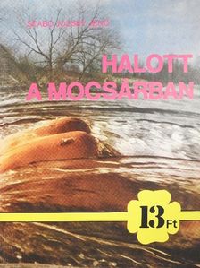 Szabó József Jenő - Halott a mocsárban [antikvár]