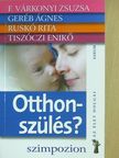 F. Várkonyi Zsuzsa - Otthonszülés? [antikvár]
